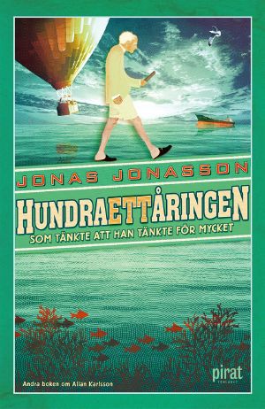 [The Hundred-Year-Old Man 02] • Hundraettaringen som tankte att han tankte for mycket